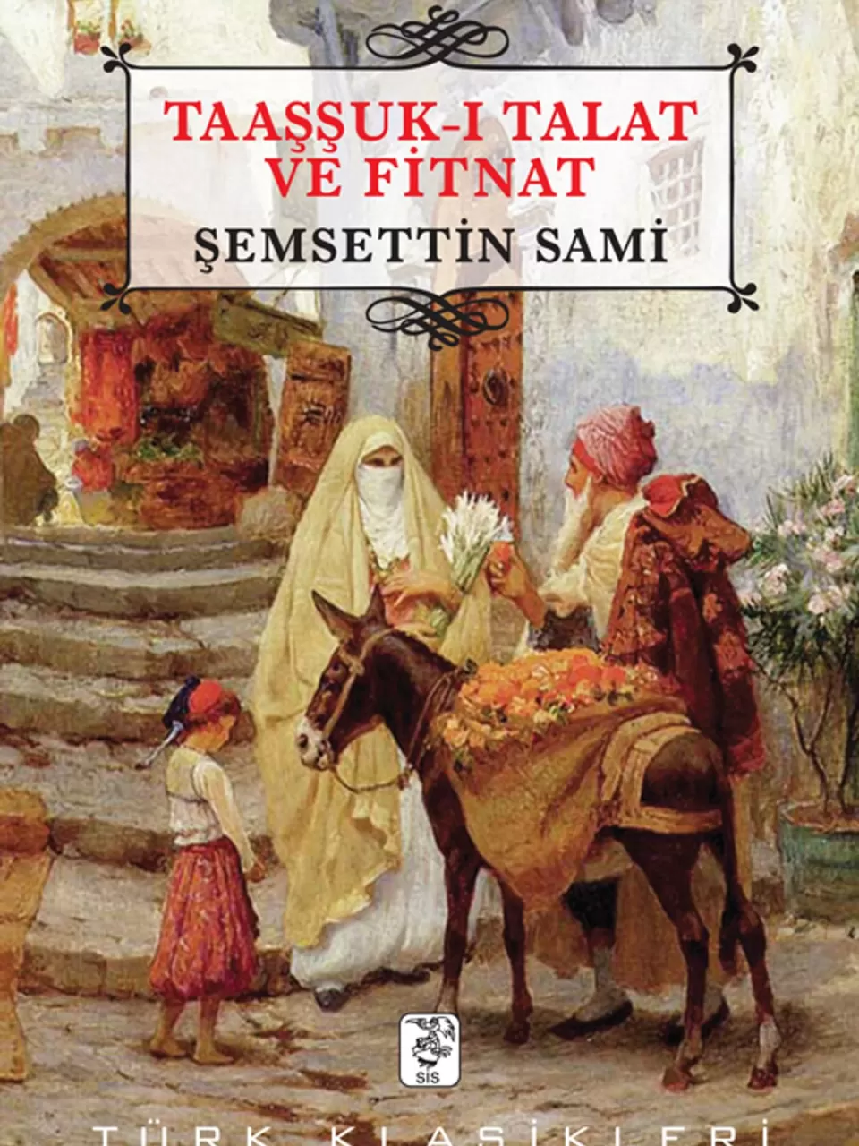 Taaşşuk-ı Talat ve Fitnat – Şemsettin Sami