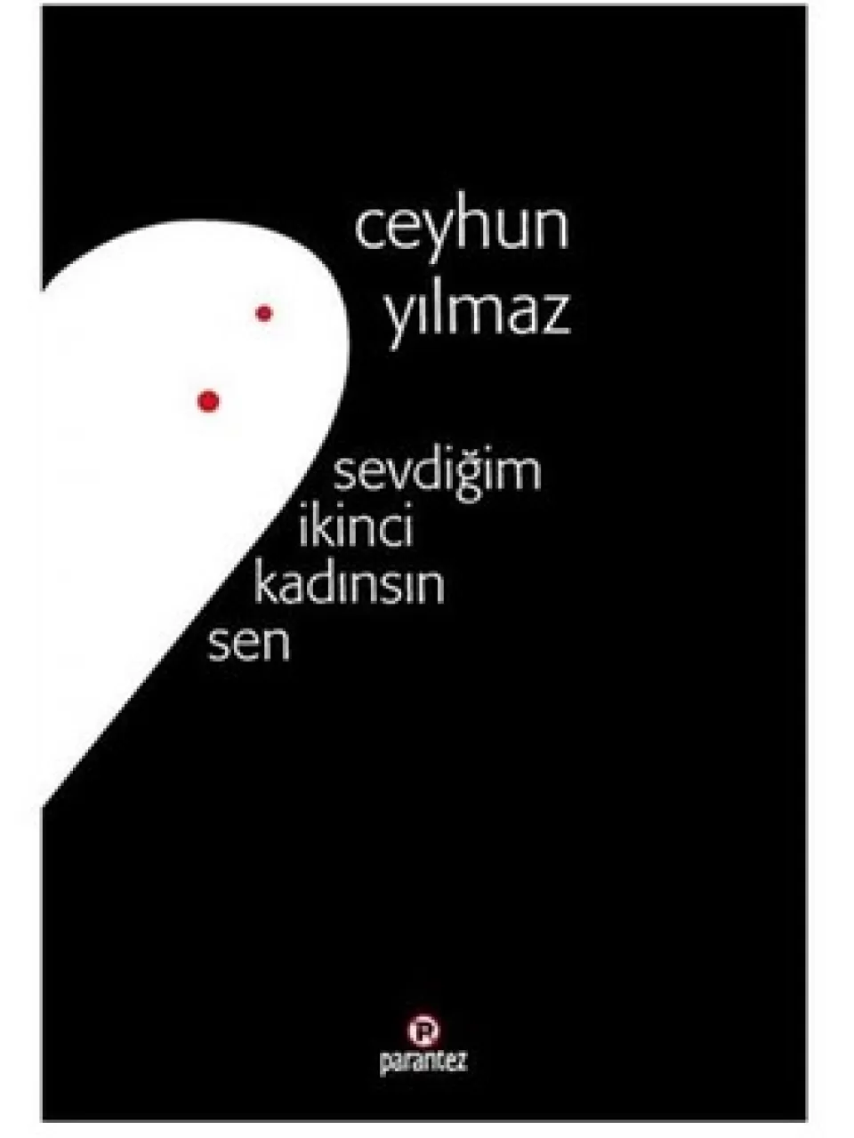 Sevdiğim İkinci Kadınsın Sen – Ceyhun Yılmaz
